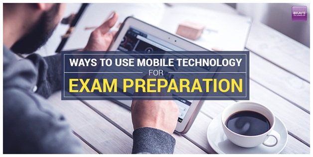 Ways To Use Mobile Technology For Exam Preparation